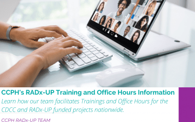 Project Deep Dive: CCPH Rapid Acceleration of Diagnostics-Underserved Populations (RADx-UP) team facilitates Training and Office Hours for the Coordination & Data Collection Center and RADx-UP funded projects nationwide.