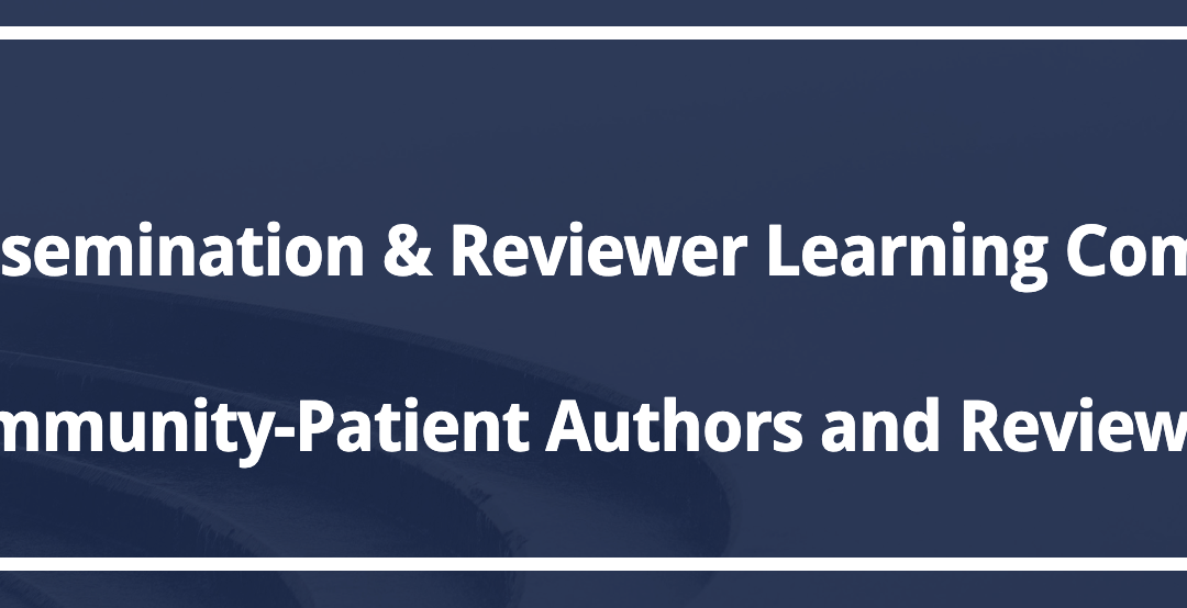 Writing, Dissemination & Reviewer Learning Community for Community-Patient Authors and Reviewers (In-Person)