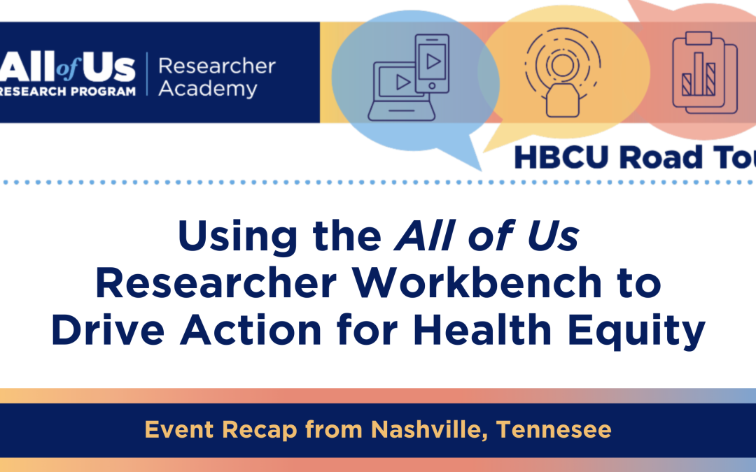 Using the All of Us Researcher Workbench to Drive Action for Health Equity Event Recap