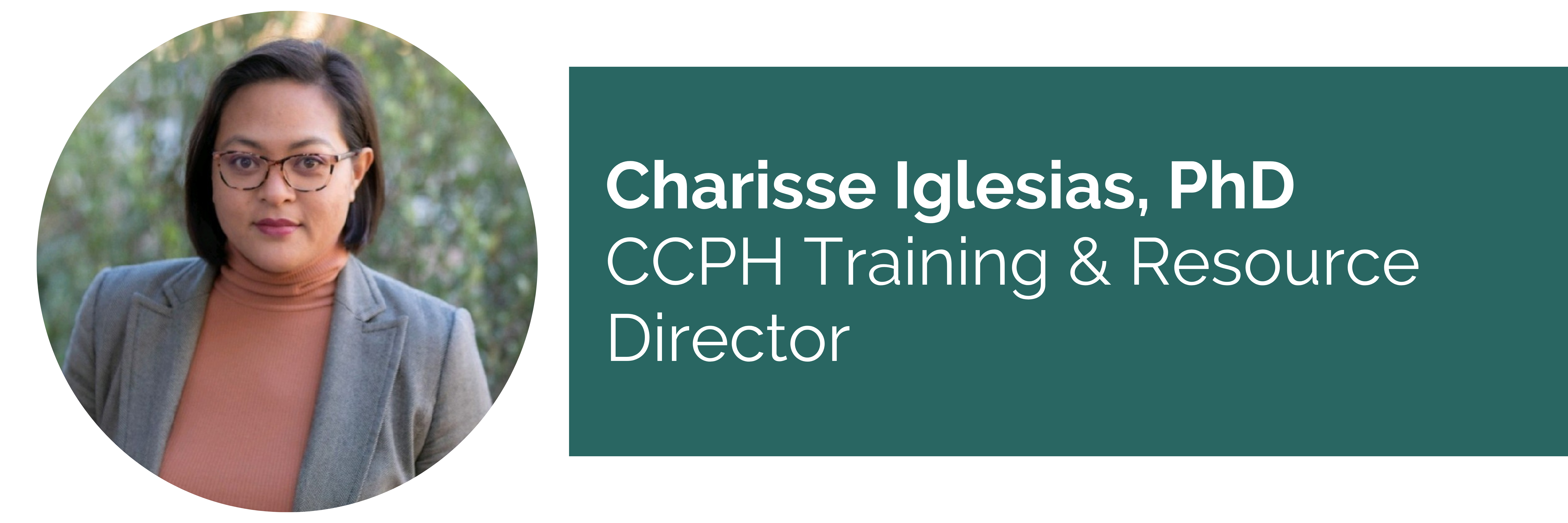 Banner graphic with picture of Charisse Iglesias, PhD, CCPH Training & Resource Director