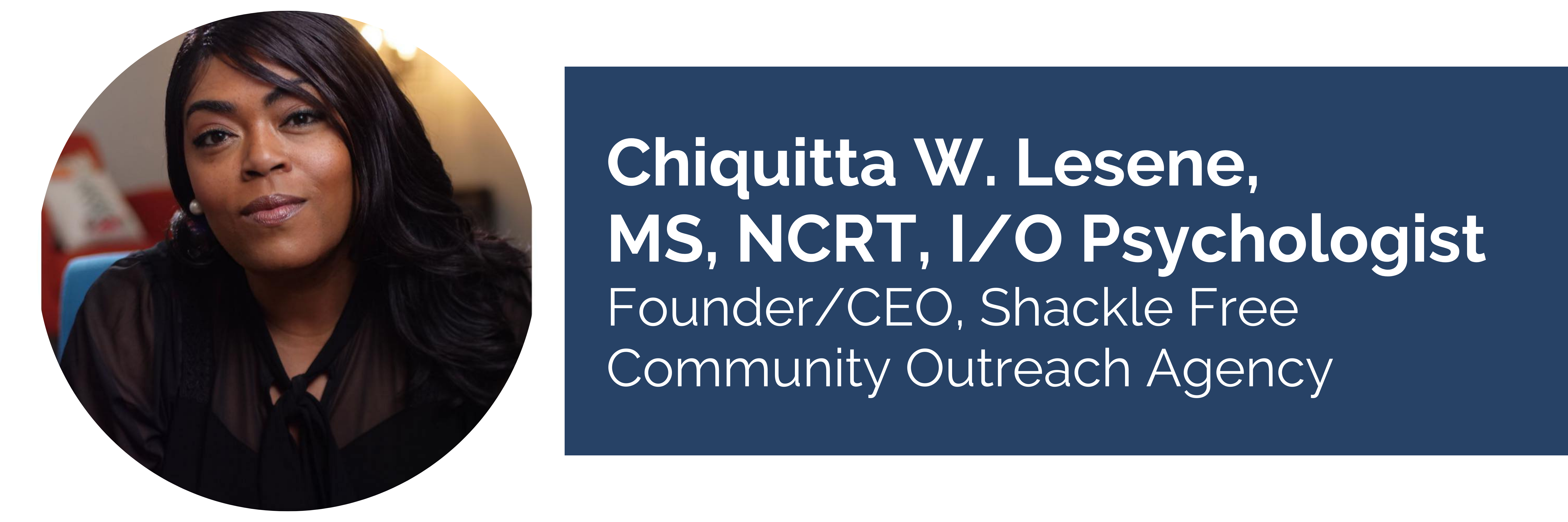 Banner graphic with picture of Chiquitta W. Lesene, MS, NCRT, I/O Psychologist, Speaker