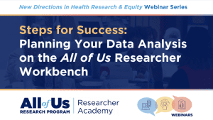 Banner with text: Steps for success: Planning your data analysis on the All of Us researcher workbench