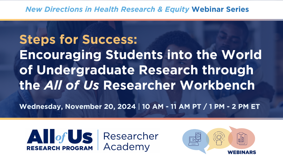 Banner with text: Steps for success: Encouraging students into the world of undergraduate research through the All of Us Researcher Workbench