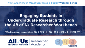 Banner with text: Engaging students in the world of undergraduate research through the All of Us Researcher Workbench